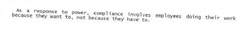 As a response to power, compliance involves employees doing their work because they want to, not because they have to.