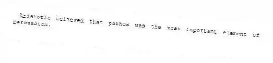 Aristotle believed that pathos was the most important element of persuasion.