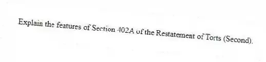 Explain the features of Section 402A of the Restatement of Torts (Second).