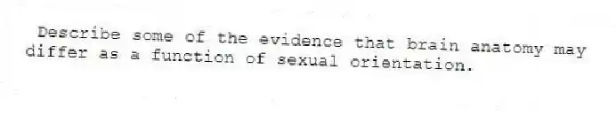 Describe some of the evidence that brain anatomy may differ as a function of sexual orientation.