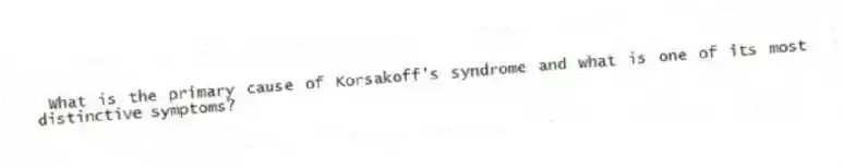 What is the primary cause of Korsakoff's syndrome and what is one of its most distinctive symptoms?
