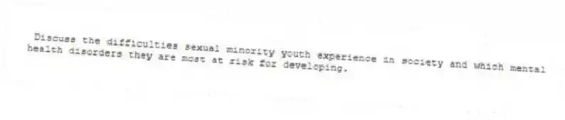 Discuss the difficulties sexual minority youth experience in society and which mental health disorders they are most at risk for developing.