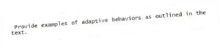 Provide examples of adaptive behaviors as outlined in the text.