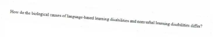 How do the biological causes of language-based learning disabilities and nonverbal learning disabilities differ?