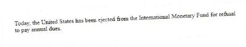 Today, the United States has been ejected from the International Monetary Fund for refusal to pay annual dues.