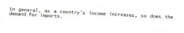 In general, as a country's income increases, so does the demand for imports.