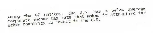 Among the G7 nations, the U.S. has a below average corporate income tax rate that makes it attractive for other countries to invest in the U.S.