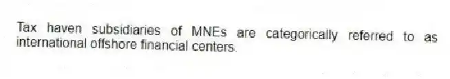 Tax haven subsidiaries of MNEs are categorically referred to as international offshore financial centers.