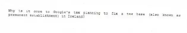 Why is it core to Google's tax planning to fix a tax base (also known as permanent establishment) in Ireland?