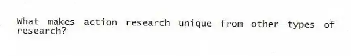 What makes action research unique from other types of research?