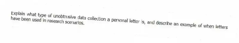 Explain what type of unobtrusive data collection a personal letter is, and describe an example of when letters have been used in research scenarios.