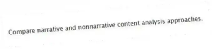 Compare narrative and nonnarrative content analysis approaches.