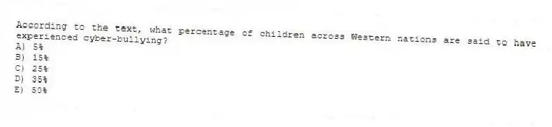 According to the text, what percentage of children across Western nations are said to have experienced cyber-bullying?
A) 5%
B) 15%
C) 25%
D) 35%
E) 50%