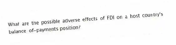 What are the possible adverse effects of FDI on a host country's balance-of-payments position?