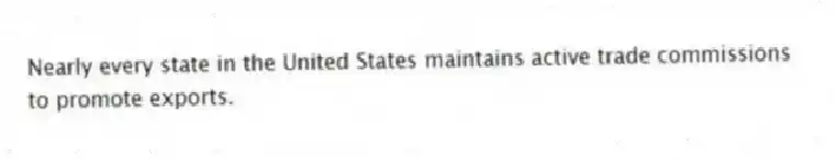 Nearly every state in the United States maintains active trade commissions to promote exports.