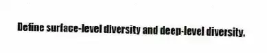 Define surface-level diversity and deep-level diversity.