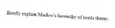 Briefly explain Maslow's hierarchy of needs theory.