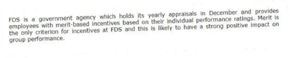 FDS is a government agency which holds its yearly appraisals in December and provides employees with merit-based incentives based on their individual performance ratings. Merit is the only criterion for incentives at FDS and this is likely to have a strong positive impact on group performance.