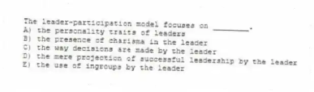The leader-participation model focuses on ________.
A) the personality traits of leaders
B) the presence of charisma in the leader
C) the way decisions are made by the leader
D) the mere projection of successful leadership by the leader
E) the use of ingroups by the leader