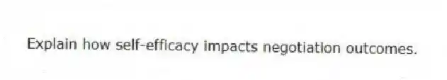 Explain how self-efficacy impacts negotiation outcomes.