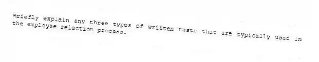 Briefly explain any three types of written tests that are typically used in the employee selection process.
