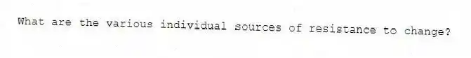 What are the various individual sources of resistance to change?