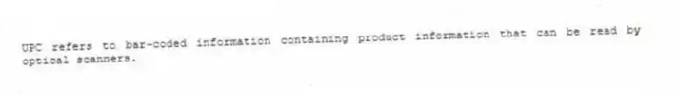 UPC refers to bar-coded information containing product information that can be read by optical scanners.