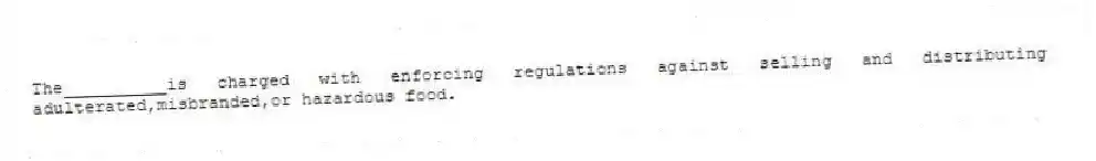 The__________is charged with enforcing regulations against selling and distributing adulterated,misbranded,or hazardous food.