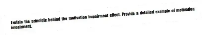 Explain the principle behind the motivation impairment effect. Provide a detailed example of motivation impairment.