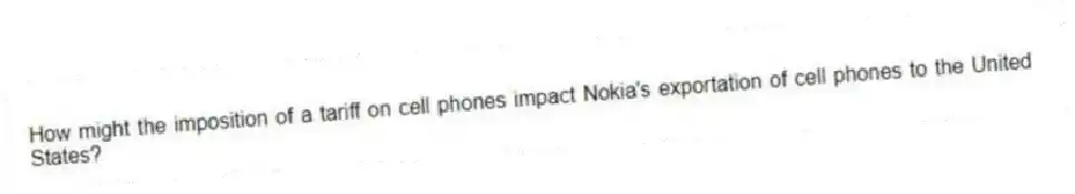 How might the imposition of a tariff on cell phones impact Nokia's exportation of cell phones to the United States?