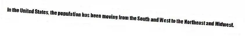 In the United States, the population has been moving from the South and West to the Northeast and Midwest.