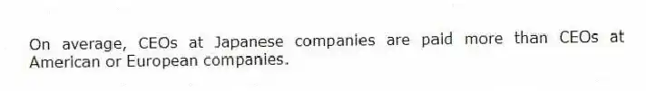 On average, CEOs at Japanese companies are paid more than CEOs at American or European companies.