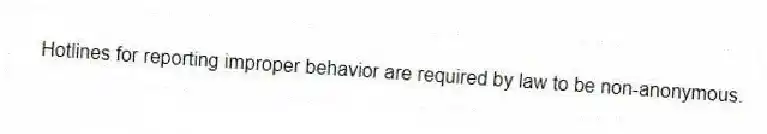 Hotlines for reporting improper behavior are required by law to be non-anonymous.