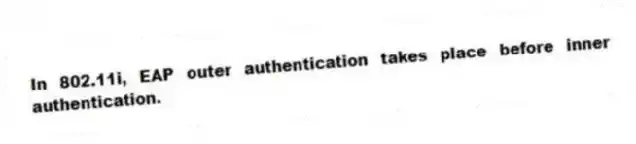 In 802.11i, EAP outer authentication takes place before inner authentication.