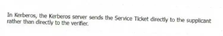 In Kerberos, the Kerberos server sends the Service Ticket directly to the supplicant rather than directly to the verifier.