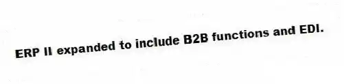 ERP II expanded to include B2B functions and EDI.
