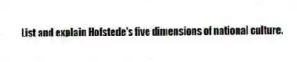 List and explain Hofstede's five dimensions of national culture.
