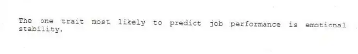 The one trait most likely to predict job performance is emotional stability.