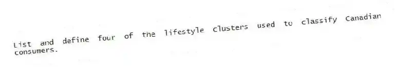 List and define four of the lifestyle clusters used to classify Canadian consumers.
