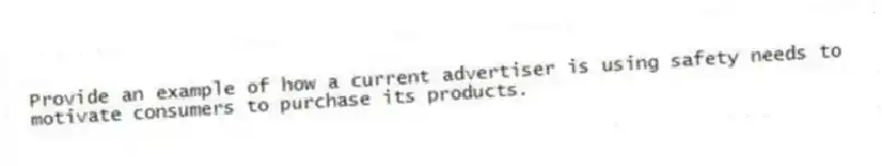 Provide an example of how a current advertiser is using safety needs to motivate consumers to purchase its products.