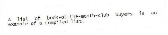 A list of book-of-the-month-club buyers is an example of a compiled list.