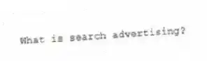 What is search advertising?