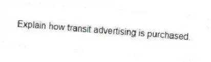 Explain how transit advertising is purchased.