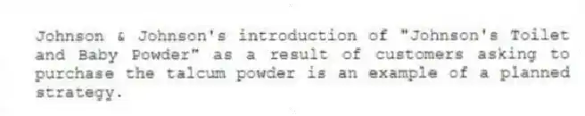 Johnson & Johnson's introduction of "Johnson's Toilet and Baby Powder" as a result of customers asking to purchase the talcum powder is an example of a planned strategy.