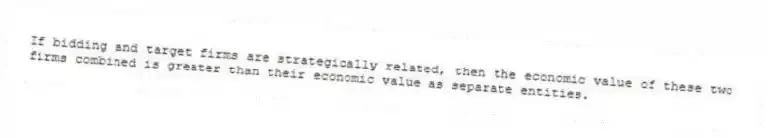 If bidding and target firms are strategically related, then the economic value of these two firms combined is greater than their economic value as separate entities.