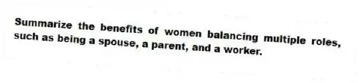 Summarize the benefits of women balancing multiple roles, such as being a spouse, a parent, and a worker.