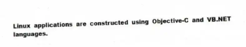 Linux applications are constructed using Objective-C and VB.NET languages.