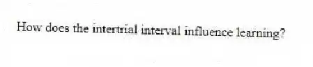 How does the intertrial interval influence learning?