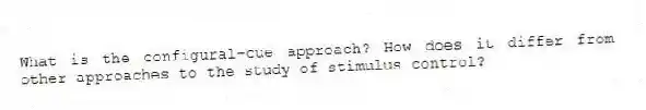 What is the configural-cue approach? How does it differ from other approaches to the study of stimulus control?