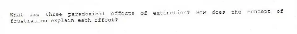 What are three paradoxical effects of extinction? How does the concept of frustration explain each effect?